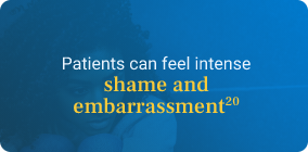 Patients can feel intense shame and embarrassment